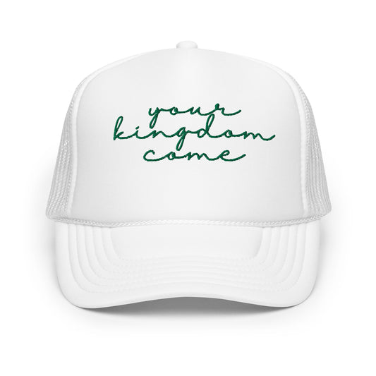 Your Kingdom Come Trucker Hat